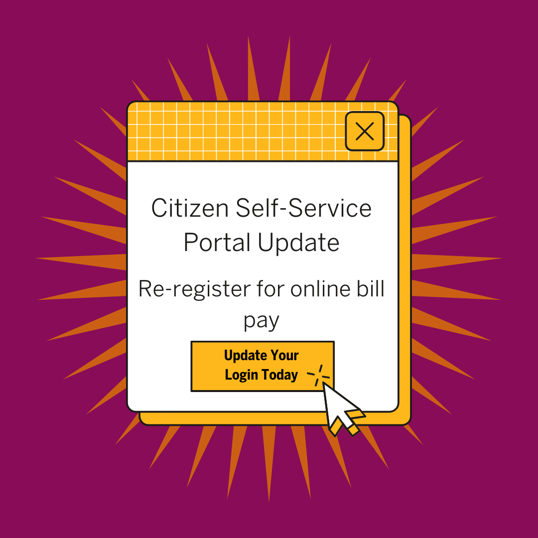 Citizen Self-Service Portal Update Update to online bill pay